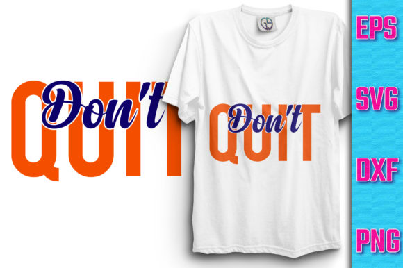 Don t Quit Typography T-shirt Design Review for Real Projects