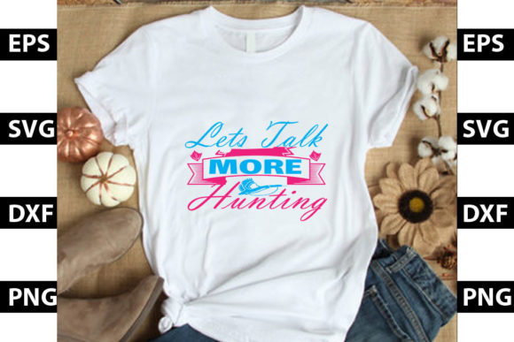 Hunting SVG Design: Let's Talk More Huntin