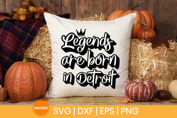 Legends Are Born in Detroit Svg Quote Review