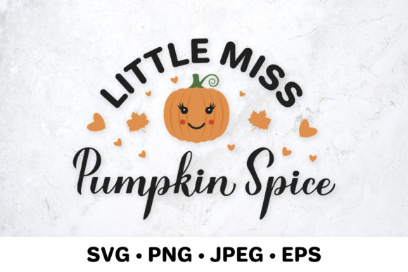 Little Miss Pumpkin Spice. Fall Quote.